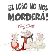 El lobo no nos mordera! / Wolf Won’t Bite!