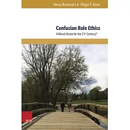 Confucian Role Ethics: A Moral Vision for the 21st Century?