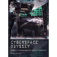 Cyberspace Odyssey: Towards a Virtual Ontology and Anthropology