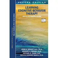 Learning Cognitive-Behavior Therapy: An Illustrated Guide, Second Edition: Core Competencies in Psychotherapy