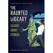 The Haunted Library: Classic Ghost Stories