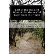 East of the Sun and West of the Moon: Old Tales from the North