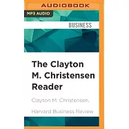 The Clayton M. Christensen Reader