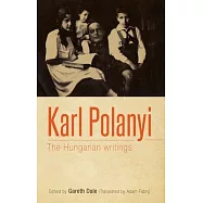 Karl Polanyi: The Hungarian Writings