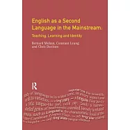 English as a Second Language in the Mainstream: Teaching, Learning and Identity