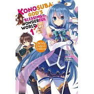 Konosuba: God’s Blessing on This Wonderful World!, Volume 1: Oh! My Useless Goddess!