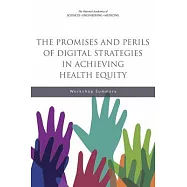 The Promises and Perils of Digital Strategies in Achieving Health Equity: Workshop Summary