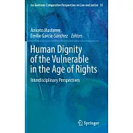 Human Dignity of the Vulnerable in the Age of Rights: Interdisciplinary Perspectives