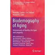 Biodemography of Aging: Determinants of Healthy Life Span and Longevity
