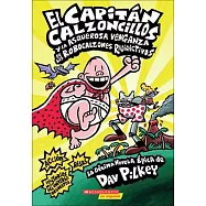 El Capitan Calzoncillos Y La Asquerosa Venganza De Los Robocalzones Radioactivos/ Captain Underpants And The Revolting Revenge Of The Radioactive Robo-Boxers