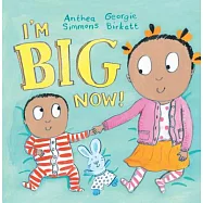 I’m Big Now!