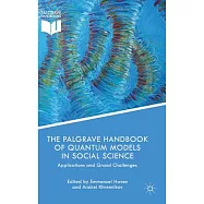 The Palgrave Handbook of Quantum Models in Social Science: Applications and Grand Challenges