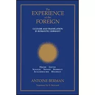 The Experience of the Foreign: Culture and Translation in Romantic Germany