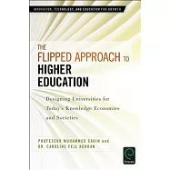 The Flipped Approach to Higher Education: Designing Universities for Today&rsquo;s Knowledge Economies and Societies