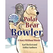 Polar Bear Bowler: A Story Without Words