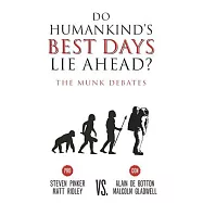 Do Humankind’s Best Days Lie Ahead?: The Munk Debates