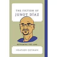 The Fiction of Junot Díaz: Reframing the Lens