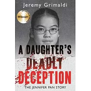 A Daughter’s Deadly Deception: The Jennifer Pan Story