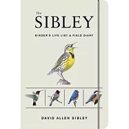 The Sibley Birder&rsquo;s Life List and Field Diary