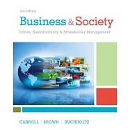 Business & Society: Ethics, Sustainability, and Stakeholder Management