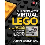 Building with Virtual Lego: Getting Started with Lego Digital Designer, Ldraw, and Mecabricks