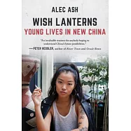 Wish Lanterns: Young Lives in New China