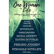 One Woman Vs Life: How I Live With Social Anxiety & Low Self Esteem, but It Is O.k & I Am O.k!