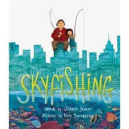 Skyfishing: (a Grand Tale with Grandpa)