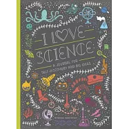 I Love Science: A Journal for Self-Discovery and Big Ideas
