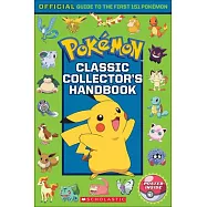 Pokemon Classic Collector’s Handbook: Official Guide to the First 151 Pokemon