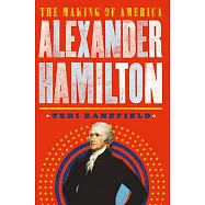 Alexander Hamilton: The Making of America