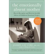 The Emotionally Absent Mother, Updated and Expanded Second Edition: How to Recognize and Heal the Invisible Effects of
