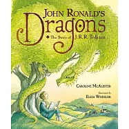 John Ronald’s Dragons: The Story of J. R. R. Tolkien