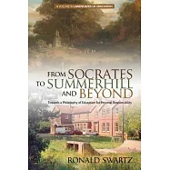 From Socrates to Summerhill and Beyond: Towards a Philosophy of Education for Personal Responsibility