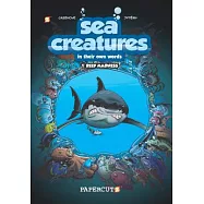 Sea Creatures in their own words 1: Reef Madness