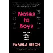 Notes to Boys: And Other Things I Shouldn’t Share in Public