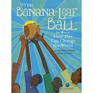 The Banana-Leaf Ball: How Play Can Change the World