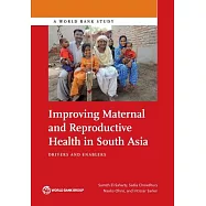 Improving Maternal and Reproductive Health in South Asia: Drivers and Enablers