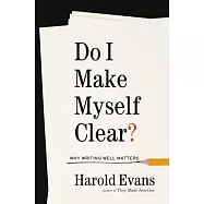 Do I Make Myself Clear?: Why Writing Well Matters
