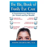 The Big Book of Family Eye Care: A Contemporary Reference for Vision and Eye Care