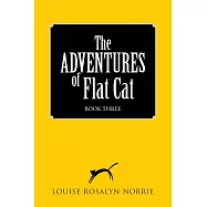 The Adventures of Flat Cat Book Three