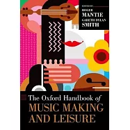 The Oxford Handbook of Music Making and Leisure