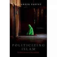 Politicizing Islam: The Islamic Revival in France and India