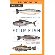 Four Fish: The Future of the Last Wild Food