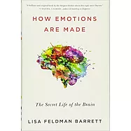 How Emotions Are Made: The Secret Life of the Brain