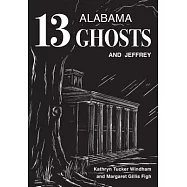 Thirteen Alabama Ghosts and Jeffrey: Commemorative Edition