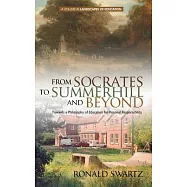 From Socrates to Summerhill and Beyond: Towards a Philosophy of Education for Personal Responsibility