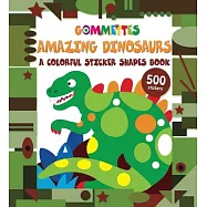 Amazing Dinosaurs: A Colorful Sticker Shapes Book