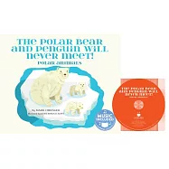 The Polar Bear and Penguin Will Never Meet!: Polar Animals