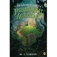 The Shadow Cadets of Pennyroyal Academy